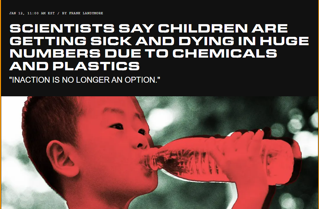 Scientists Say Children Are Getting Sick and Dying in Huge Numbers Due to Chemicals and Plastics – “Inaction is no longer an option.”